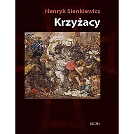 Krzyżacy. Tom 1