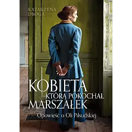 Kobieta, którą pokochał Marszałek