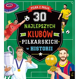 Piłka z pasją. 30 najlepszych piłkarzy w historii