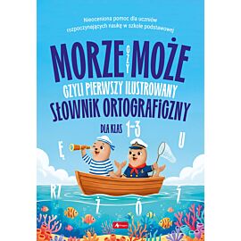 Morze czy może, czyli pierwszy ilustrowany słownik ortograficzny