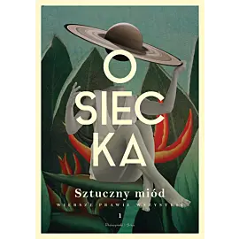 Sztuczny miód. Wiersze prawie wszystkie. Tom 1 (Duże Litery)