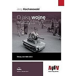 O jaką wojnę walczyliśmy?