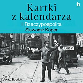 Kartki z kalendarza. II Rzeczpospolita (audiobook MP3)