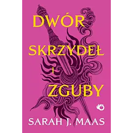 Dwór skrzydeł i zguby. Tom 3