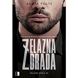 Żelazna zdrada. Żelazne serca. Tom 5