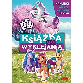 My Little Pony. Nowe pokolenie. Książka do wyklejania