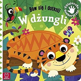 Baw się i dotknij. W dżungli. Książeczka sensoryczna