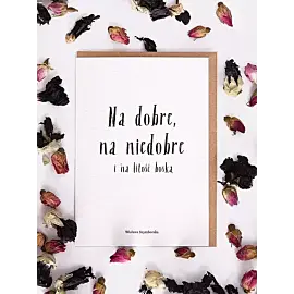 Kartka Na dobre na niedobre i na litość boską Wisława Szymborska