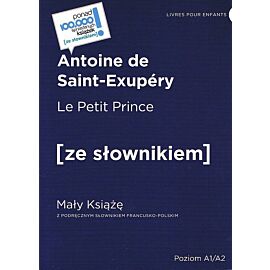 Le Petit Prince / Mały Książę z podręcznym słownikiem francusko-polskim