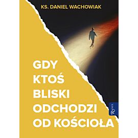 Gdy ktoś bliski odchodzi od Kościoła (e-book)
