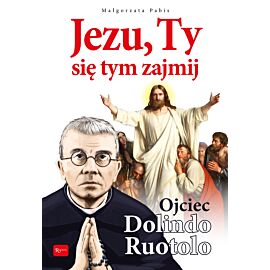 Jezu Ty się tym zajmij, Ojciec Dolindo Ruotolo