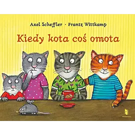 Kiedy kota coś omota