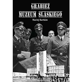 Grabież Muzeum Śląskiego