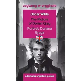 The Picture of Dorian Gray / Portret Doriana Graya. Czytamy w oryginale