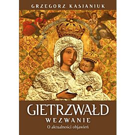 Gietrzwałd. Wezwanie. O aktualności przesłania