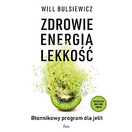 Zdrowie, energia, lekkość Błonnikowy program dla jelit