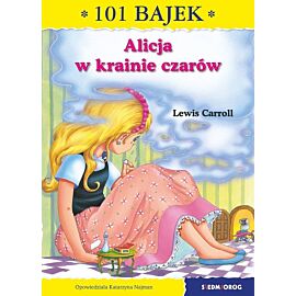 Alicja w krainie czarów 101 bajek