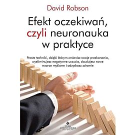Efekt oczekiwań, czyli neuronauka w praktyce