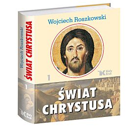 Świat Chrystusa. Tom 1