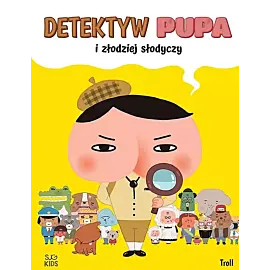 Detektyw pupa i złodziej słodyczy