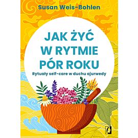 Jak żyć w rytmie pór roku