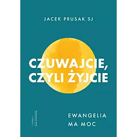 Czuwajcie, czyli żyjcie