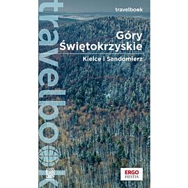 Góry Świętokrzyskie. Kielce i Sandomierz. Travelbook. Wydanie 2 (e-book)