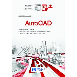 AutoCAD 2016/LT2016/360+ Kurs projektowania parametrycznego i nieparametrycznego 2D i 3D