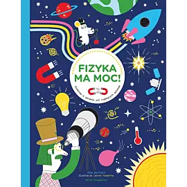 Fizyka ma moc! Śledztwo w sprawie sił rządzących światem