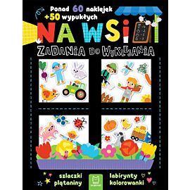 Na wsi. Zadania do wyklejania. Ponad 60 naklejek + 50 wypukłych