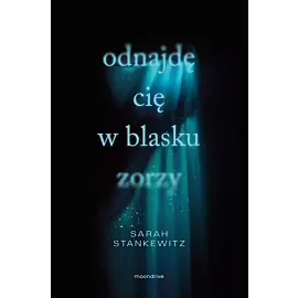 Odnajdę cię w blasku zorzy