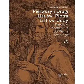 Pierwszy i drugi list św. Piotra. List św. Judy
