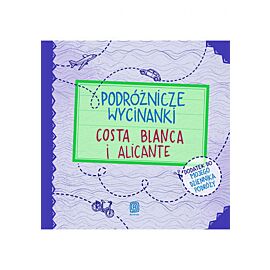 Podróżnicze wycinanki. Costa Blanca i Alicante. Wydanie 1 (e-book)