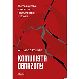 Komunista obnażony. Zdemaskowanie komunizmu i przywrócenie wolności (e-book)