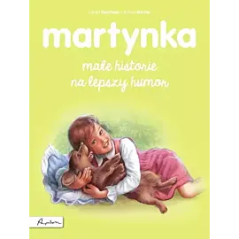 Martynka. Małe historie na lepszy humor