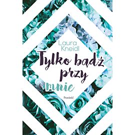 Tylko bądź przy mnie