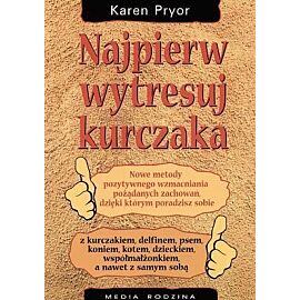 Najpierw wytresuj kurczaka