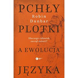 Pchły plotki a ewolucja języka dlaczego człowiek zaczął mówić wyd. 3