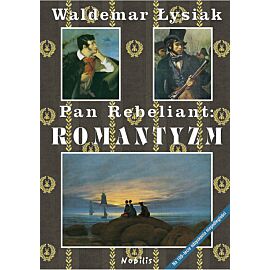 Pan Rebeliant Romantyzm