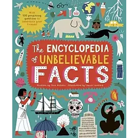 The Encyclopedia of Unbelievable Facts