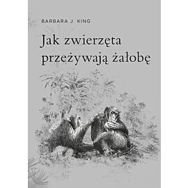 Jak zwierzęta przeżywają żałobę