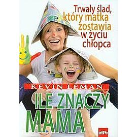 Ile znaczy mama