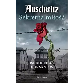 Auschwitz. Sekretna miłość