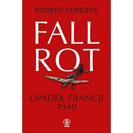 Fall Rot. Upadek Francji 1940 (e-book)