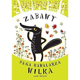 Zabawy Pana Kawalarza Wilka