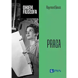 Okiem filozofa. Praca