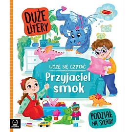 Uczę się czytać. Duże litery. Podział na sylaby. Przyjaciel smok