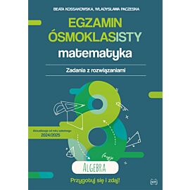 Egzamin ósmoklasisty. Matematyka. Zadania z rozwiązaniami. Algebra
