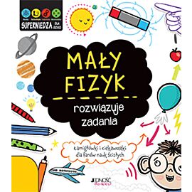 Mały fizyk rozwiązuje zadania superwiedza dla dzieci