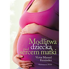 Modlitwa dziecka pod sercem matki